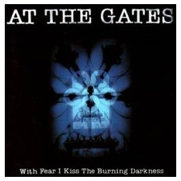 AT THE GATES - With fear i kiss the burning darkness - LP AT THE GATES - With fear i kiss the burning darkness - LP