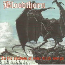 BLOODTHORN - In The Shadow Of Your Black Wings - CD BLOODTHORN - In The Shadow Of Your Black Wings - CD