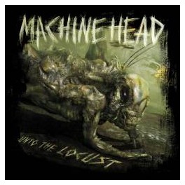 MACHINE HEAD - Unto The Locust - CD