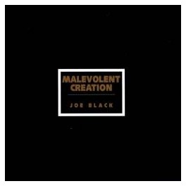 MALEVOLENT CREATION - Joe Black - CD