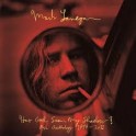 MARK LANEGAN - Has God Seen my Shadow ? : an anthology 1989-2011 - CD