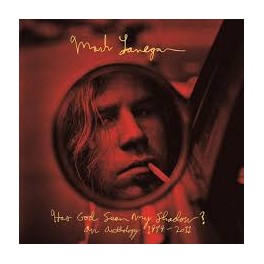 MARK LANEGAN - Has God Seen my Shadow ? : an anthology 1989-2011 - CD MARK LANEGAN - Has God Seen my Shadow ? : an anthology 1989-2011 - CD