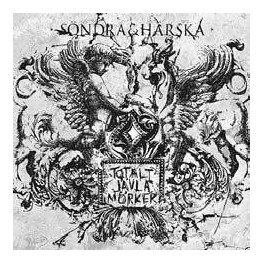 TOTALT JAVLA MORKER - Sondra And Harska - CD