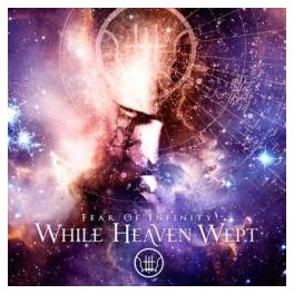 WHILE HEAVEN WEPT - Fear of Infinity - CD Fourreau