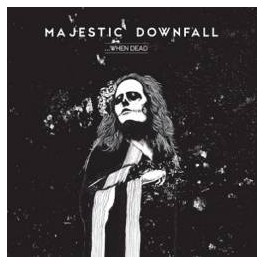 MAJESTIC DOWNFALL - ...When Dead - CD Digisleeve