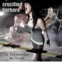 CRUCIFIED BARBARA - In Distortion We Trust - CD