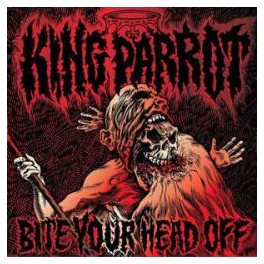 KING PARROT - Bite your head off - CD