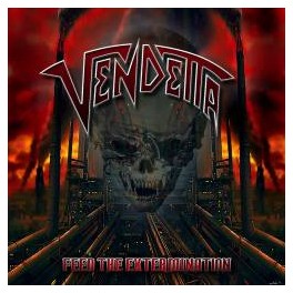 VENDETTA - Feed The Extermination - CD