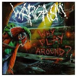 WARGASM - Why play around? - CD