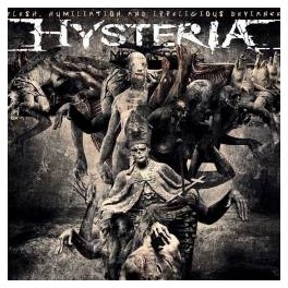 HYSTERIA - Flesh, Humiliation and Irreligious Deviance - CD Digi