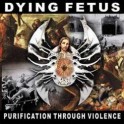 DYING FETUS - Purification Through Violence - CD Digi