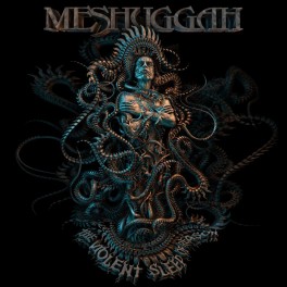 MESHUGGAH - The Violent Sleep Of Reason - CD Digi