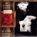 MY DYING BRIDE - As The Flower Withers - CD 