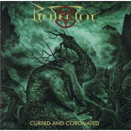 PROTECTOR - Cursed And Coronated - CD