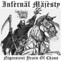 INFERNÄL MÄJESTY - Nigrescent Years Of Chaos - LP + 7" Ep 