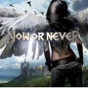NOW OR NEVER - Now Or Never - CD