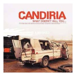 CANDIRIA - What Doesn't Kill You... - CD