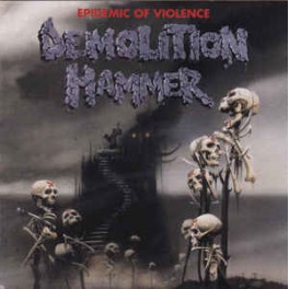 DEMOLITION HAMMER - Epidemic Of Violence - CD