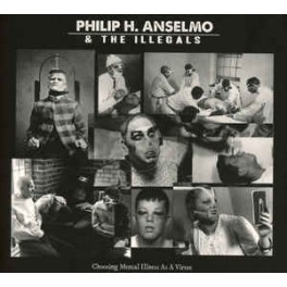 PHILIP H.ANSELMO & THE ILLEGALS - Choosing Mental Illness As A Virtue - LP Gatefold