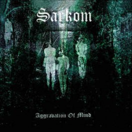 SARKOM - Aggravation Of Mind - CD SARKOM - Aggravation Of Mind - CD
