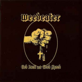 WEEDEATER - God Luck and Good Speed - CD 