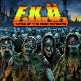 F.K.Ü. - 4: Rise Of TheMosh Mongers - CD Digi F.K.Ü. - 4: Rise Of TheMosh Mongers - CD Digi