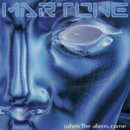 MARTONE - When The Aliens Come - CD