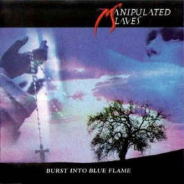 MANIPULATED SLAVES - Burst Into Blue Flame - CD