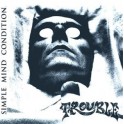 TROUBLE - Simple Mind Condition - CD