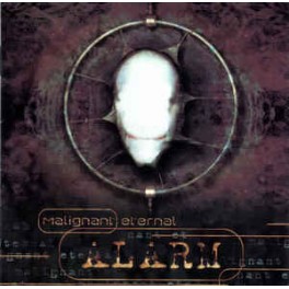 MALIGNANT ETERNAL - Alarm - CD 