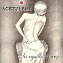 ACETYLENE - Les Aiguilles Du Temps - CD