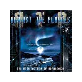 AGAINST THE PLAGUES - The Architecture Of Oppression - CD