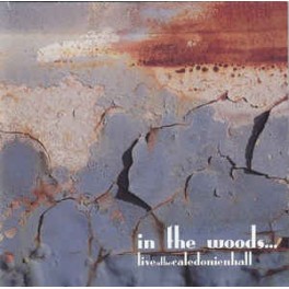 IN THE WOODS... - Live At The Caledonien Hall - 2-CD Fourreau