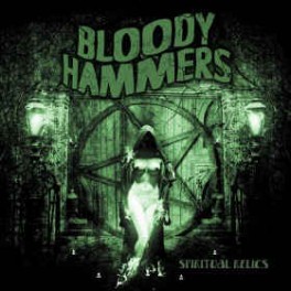 BLOODY HAMMERS - Spiritual Relics - CD 
