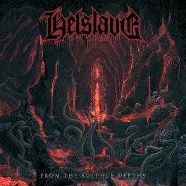 HELSLAVE - From The Sulphur Depths - LP HELSLAVE - From The Sulphur Depths - LP