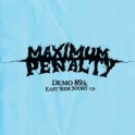 MAXIMUM PENALTY - Demo '89 & East Side Story E.P. - CD