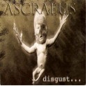 ASCRAEUS - Disgust... - CD