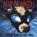ACID DRINKERS - High Proof Cosmic Milk - CD 