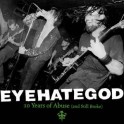 EYEHATEGOD - 10 Years Of Abuse (And Still Broke) - 2-LP Black Gatefold