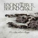 BEYOND TERROR BEYOND GRACE - Our Ashes Built Mountains - CD