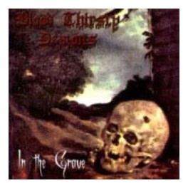 BLOOD THIRSTY DEMONS - In The Grave - CD