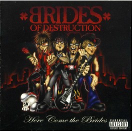 BRIDES OF DESTRUCTION - Here Come The Brides - CD