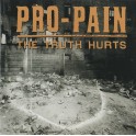 PRO-PAIN - The Truth Hurts - CD