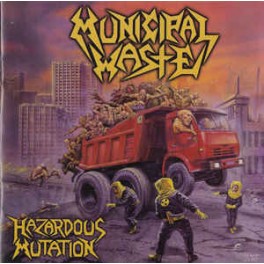 MUNICIPAL WASTE - Hazardous Mutation - CD Digipack MUNICIPAL WASTE - Hazardous Mutation - CD Digipack