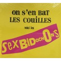 SEX BIDOCHON'S - On S'En Bat Les Couilles Voici Les Sex Bidochon's - CD Digi