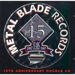 METAL BLADE RECORDS - 15th Anniversary - 2-CD METAL BLADE RECORDS - 15th Anniversary - 2-CD