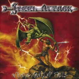 STEEL ATTACK - Where Mankind Fails - CD STEEL ATTACK - Where Mankind Fails - CD