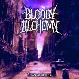 BLOODY ALCHEMY - Reign Of Apathy - CD Digi