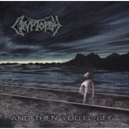 CRYPTOPSY - And Then You'll Beg - CD Super Jewel Box