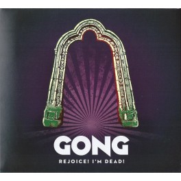 GONG - REJOICE ! I'm Dead ! - CD Digi